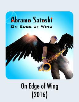 Album Download - On Edge of Wing -Abramo Satoshi 2016 Music Release