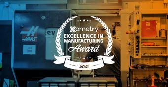 2018 Xometry Excellence in Manufacturing Award