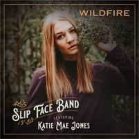Slip Face Band, Wildfire - Acoustic Version, Featuring Katie Mae Jones