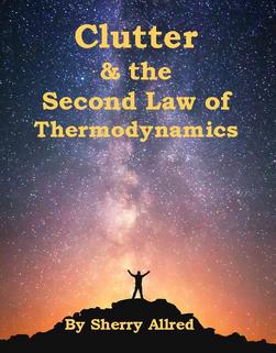 Clutter and the Second Law of Thermodynamics by Sherry Allred