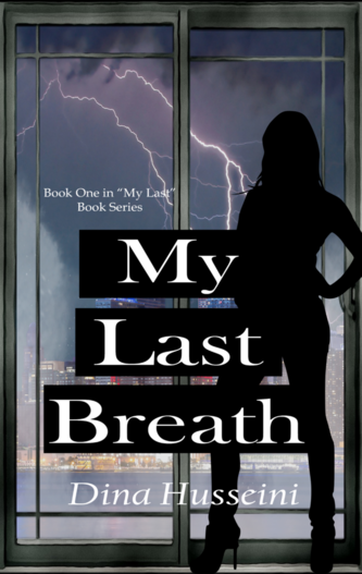 My Last Breath – Book 1 in the My Last Series by Dina Husseini