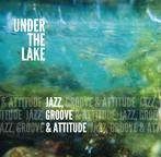 Jazz, Groove & Attitude by Under The Lake