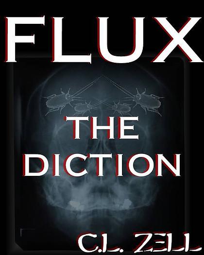 FLUX THE DICTION by C.L. ZELL