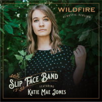 Slip Face Band, Wildfire, Featuring Katie Mae Jones
