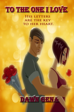 To The One I Love, A Novelette by Dawn Gena
