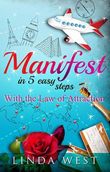 Manifest in 5 easy steps -- Linda West