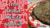 Iron Skillet Minute Steaks Recipe, Noreen's Kitchen
