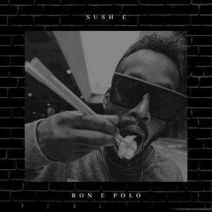 Ron E Polo - Sush E Deluxe