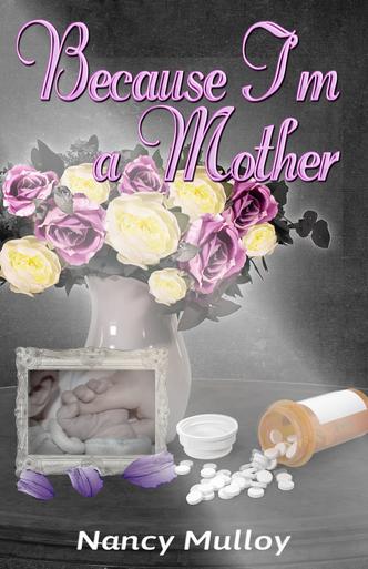 Because I'm a Mother by Nancy Mulloy