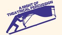 A Night of Theatrical Percussion - link to ticketing