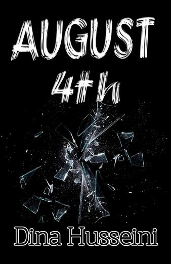August 4th by Dina Husseini