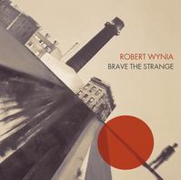 Robert Wynia - Brave The Strange lyrics
