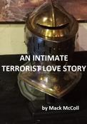 An Intimate Terrorist Love Story by Mack McColl