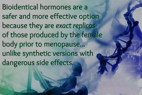 Bioidentical hormones are exact replicas