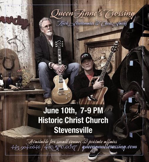 Queen Anne's Crossing Concert. June 10th, 7-9pm. Historic Christ Church. Stevensville, MD.