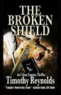 The Broken Shield by Timothy Reynolds