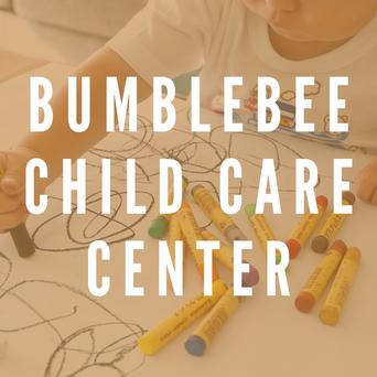 Bumblebee Child Care Center