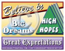 Believe in Big Dreams, High Hopes, Great Expectations