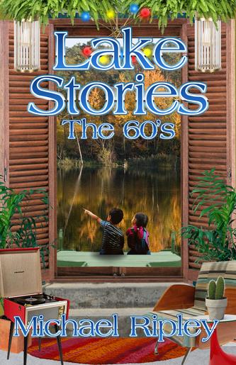 Lake Stories: The 60s by Mike Ripley
