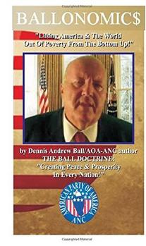 BALLONOMICS "Lifting America Out Of Poverty" by Dennis Andrew Ball