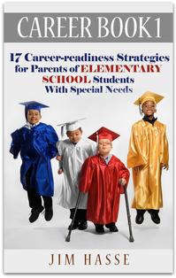 Cover of Career Book 1: "Career-readiness Strategies for Parents of Elementary Students with Special Needs," showing four children in graduation robes (one with crutches).