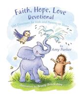 Faith, Hope, Love Devotional by Amy Parker