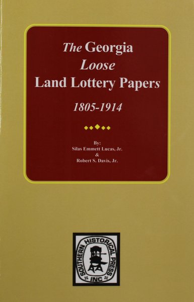 The Loose Land Lottery Papers Of Georgia, 1805-1914. | Southern ...