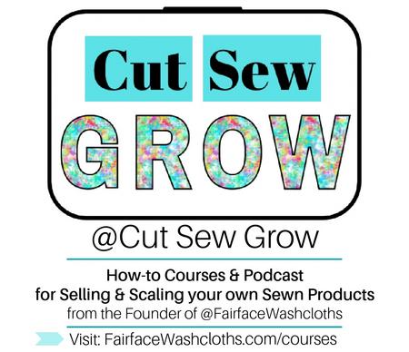 Courses and Podcast for Selling Your Own Sewn Products Online: Cut Sew Grow