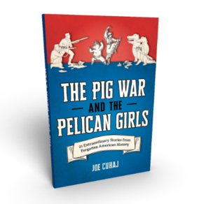 The Pig War and the Pelican Girls