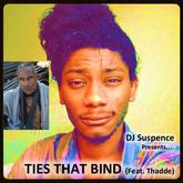 Thadde, DJ Suspence, Ties That Bind, R&B, House, Club, Dance, Remix