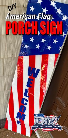 How to make a waving American Flag Porch Welcome Sign.