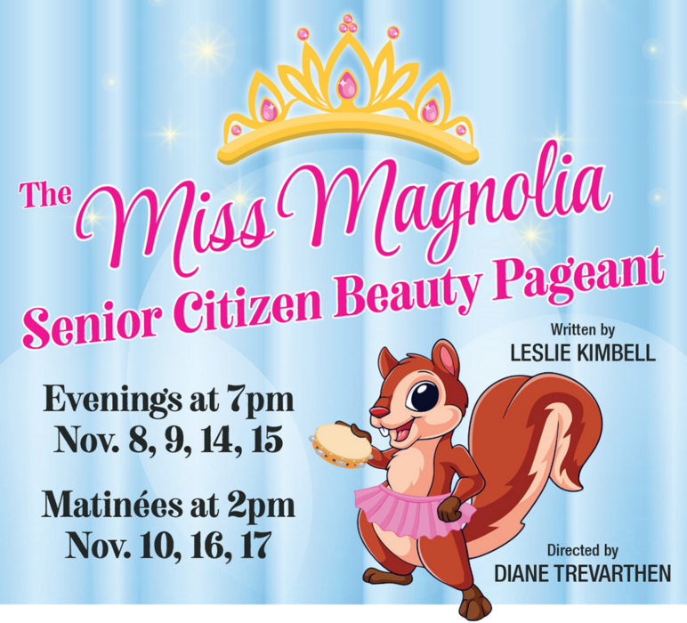 The Miss Magnolia Senior Citizen Beauty Pageant - by Leslie Kimbell - Directed by Diane Trevarthen