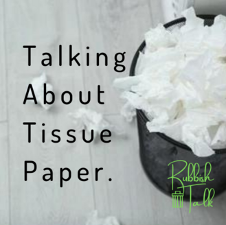 Rubbish Talk Tissue Paper INfo