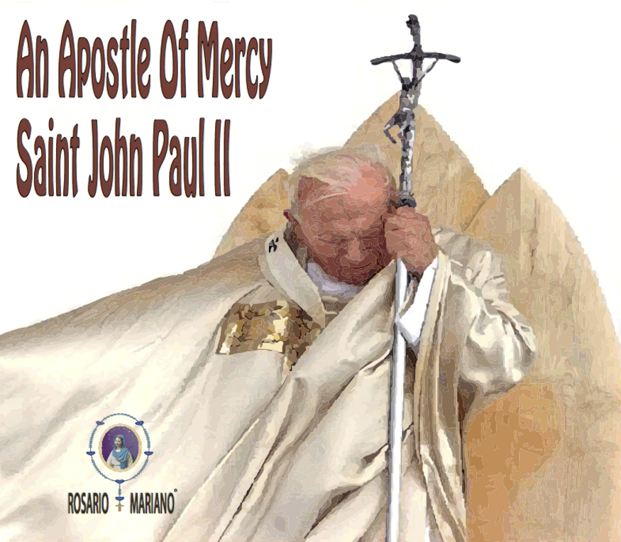 AN APOSTLE OF MERCY SAINT JOHN PAUL II