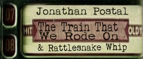 The Train that we Rode On - written by Jonathan Postal performed by Rattlesnake Whip and Grace Askew
