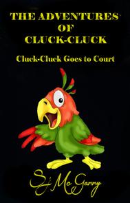 The Adventures of Cluck-Cluck: Cluck-Cluck Goes to Court