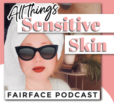 Sensitive Skin Podcast by makers of Fairface Washcloths