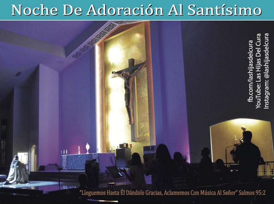 NOCHE DE ADORACION AL SANTISIMO (SAGRADA EUCARISTIA) IGLESIA CORPUS CHRISTI