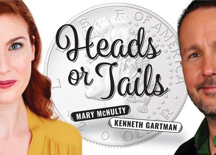Mary McNulty and Kenneth Gartman in "Heads or Tails"