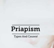 PRIAPISM – Types, Causes, Clinical Manifestations, Diagnostic Evaluations, Management and Treatment