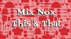 Mix Nox, This and That Recipes, Noreen's Kitchen