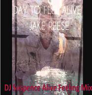 Jake Reese, DJ Suspence, House, Club, Dance, Remix, Day, Feel, Alive