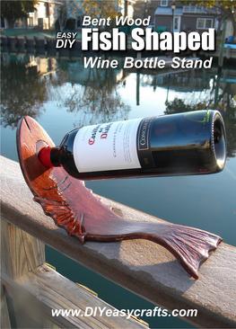 DIY easy Bent Wood Fish Shaped Wine bottle stand. Can be stained or painted to match your homes nautical or beach decor. www.DIYeasycrafts.com