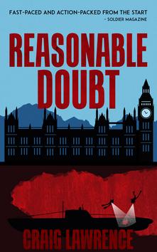 Reasonable Doubt - a Gurkha action adventure thriller by Craig Lawrence