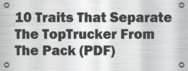 10 Traits That Separate The TopTrucker From The Pack (PDF)