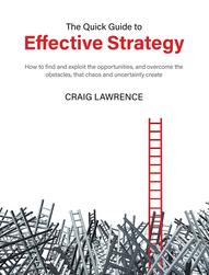 The Quick Guide to Effective Strategy - a new strategy book by Craig Lawrence