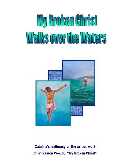 CATALINA RIVAS MY BROKEN CHRIST WALKS OVER THE WATERS