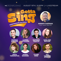 Gotta Sing with Kenneth Gartman: Featuring Sara Den Bleyker, Thomas Doelger, Lauren Echausse, Claire King, Danny Maguire, Matthew Marvin, Leryn Turlington and Gill Vaughn-Spencer