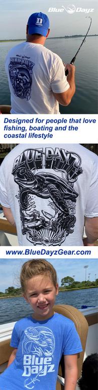 T-shirts designed for people that love fishing, boating and the coastal lifestyle. www.Bluedayzgear.com