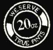 We Serve 20 oz True Pints